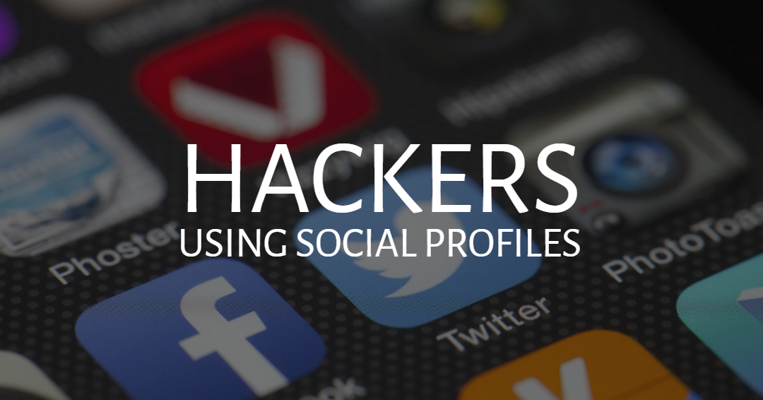 Hackers Using Social Profiles