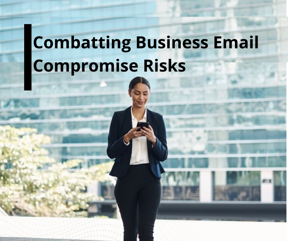 Combatting Business eMail Compromise Risks