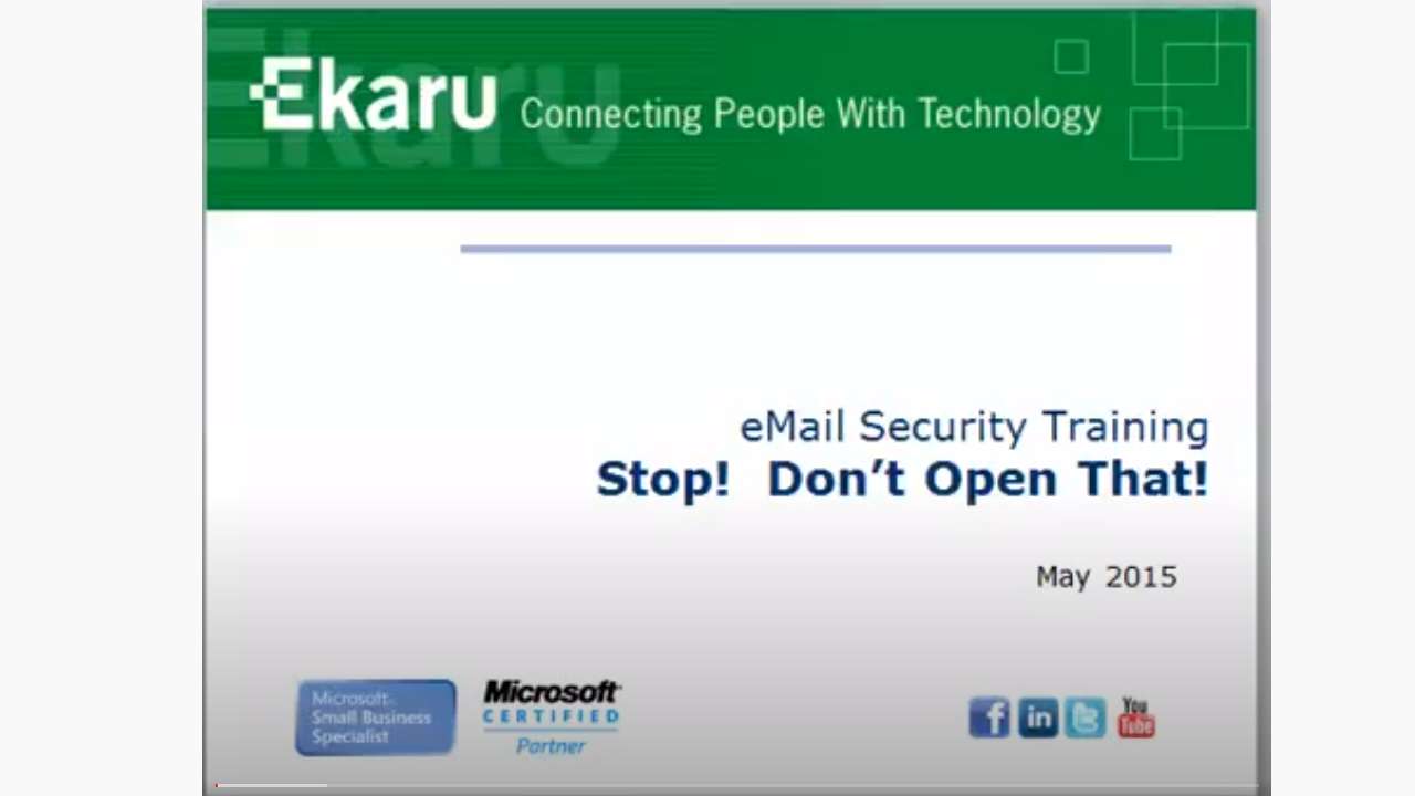 eMail Security Training: Stop! Don't Open That! by Ekaru